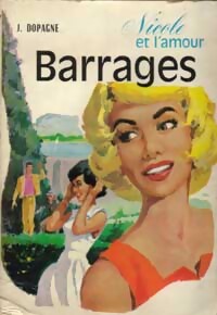 Nicole et l'amour Tome III : Barrages - Jacques Dopagne - Livre