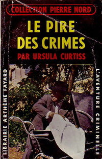 Livrenpoche : Le pire des crimes - Ursula Curtiss - Livre