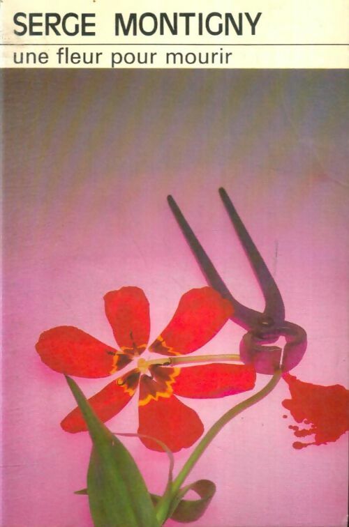 Livrenpoche : Une fleur pour mourir - Serge Montigny - Livre