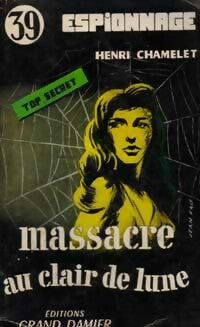 Livrenpoche : Massacre au clair de lune - Henri Chamelet - Livre
