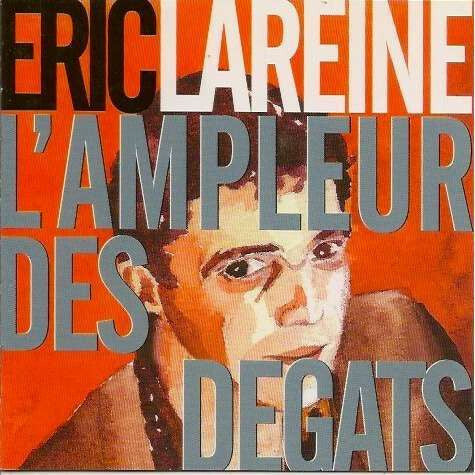 Livrenpoche : Éric Lareine - L'ampleur des dégâts - Eric Lareine - CD