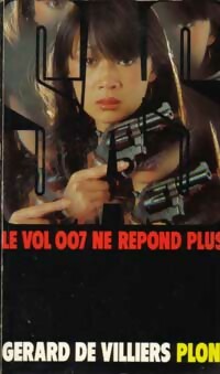 Le vol 007 ne répond plus - Gérard De Villiers -  SAS - Livre