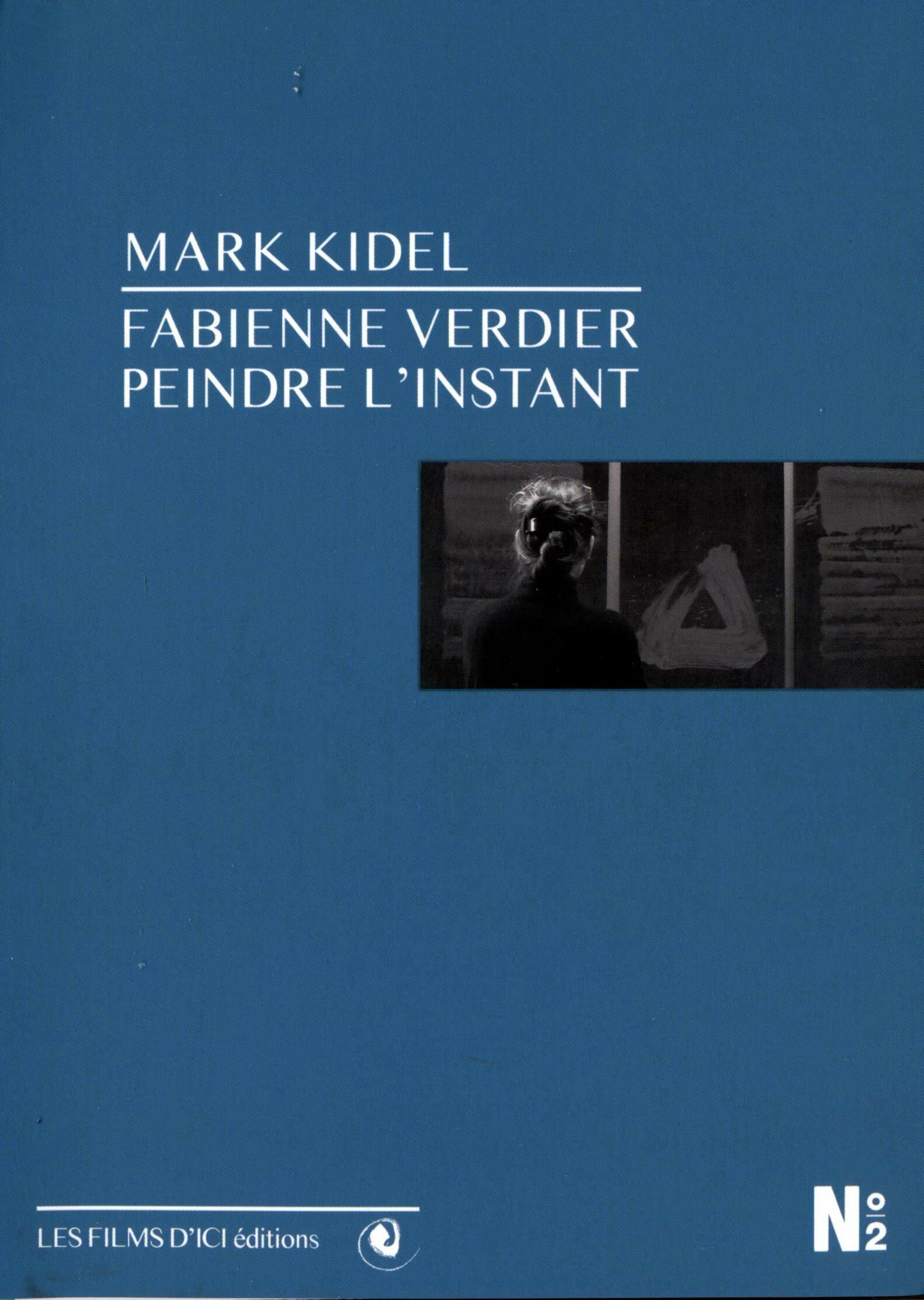 Livrenpoche : Fabienne Verdier : Peindre l'instant - Mark Kidel - DVD