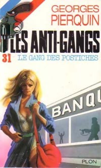 Le gang des postiches - Georges Pierquin -  Les Anti-gangs - Livre
