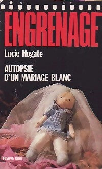 Livrenpoche : Autopsie d'un mariage blanc - Lucie Hogate - Livre