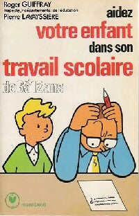 Aidez votre enfant dans son travail scolaire - R. Guiffray ; P. Lavayssière -  Service - Livre