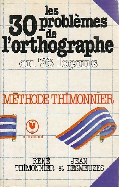 Livrenpoche : Les 30 problèmes de l'orthographe, méthode Thimonnier - Thimonnier - Livre