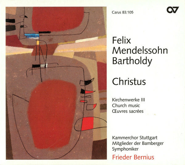 Livrenpoche : Felix Mendelssohn - Bartholdy kammerchor stuttgart, mitglieder der bamberger symphoniker, frieder bernius - Christus - Felix Mendelssohn, Bartholdy Kammerchor - CD