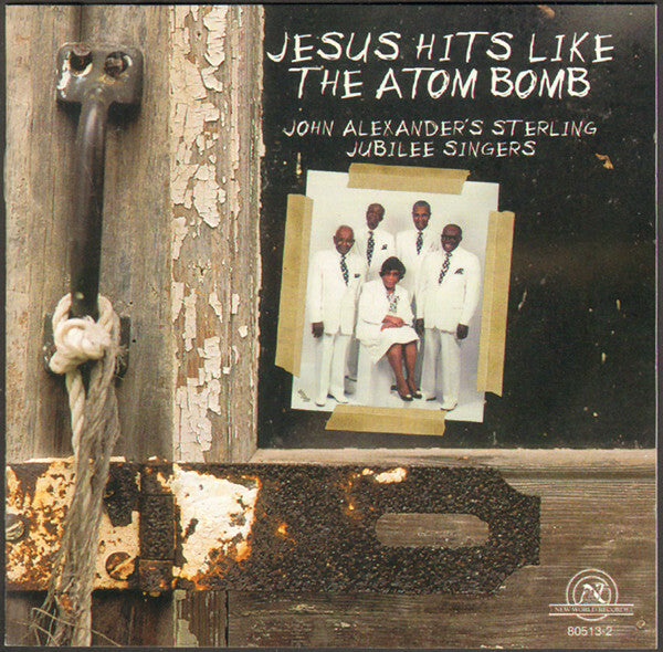 Livrenpoche : John Alexander'S Sterling Jubilee Singers - Jesus hits like the atom bomb - John Alexander'S Sterling Jubilee Singers - CD