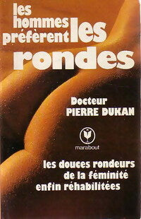 Les hommes préfèrent les rondes - Pierre Dukan - Livre