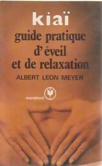 Livrenpoche : Kiaï, guide pratique d'éveil et de relaxation - A.L. Meyer - Livre