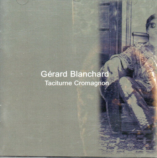 Livrenpoche : Gérard Blanchard - Taciturne cromagnon - Gérard Blanchard - CD
