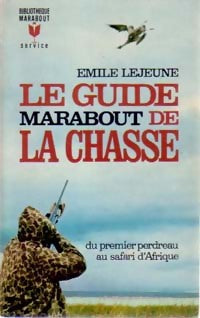 Livrenpoche : Le nouveau guide marabout de la chasse - Emile Lejeune - Livre