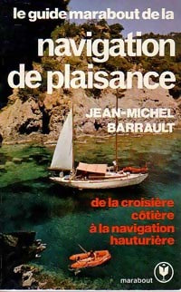 Livrenpoche : Le guide marabout de la navigation de plaisance - Jean-Michel Barrault - Livre