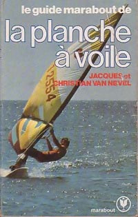 Le guide marabout de la planche à voile - Jacques Van Nevel ; Christian Van Nevel -  Service - Livre