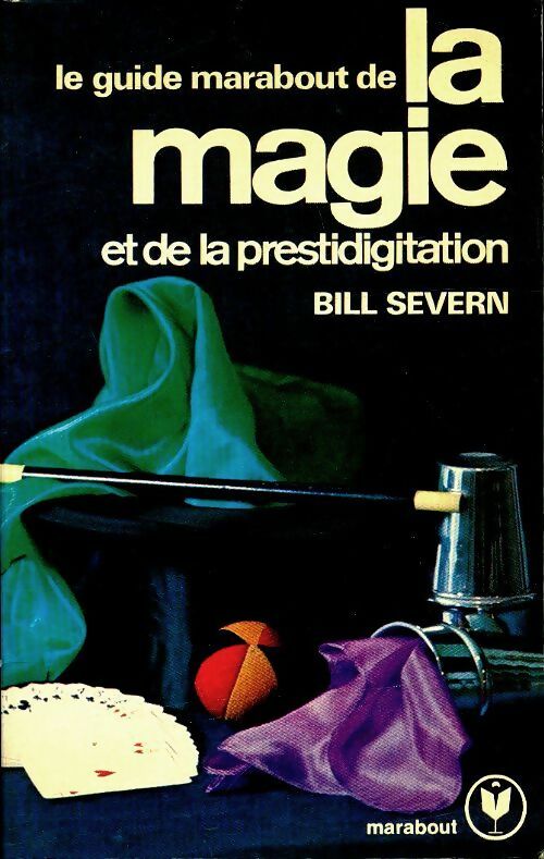 Livrenpoche : Le guide marabout de la magie et de la prestidigitation - B. Severn - Livre