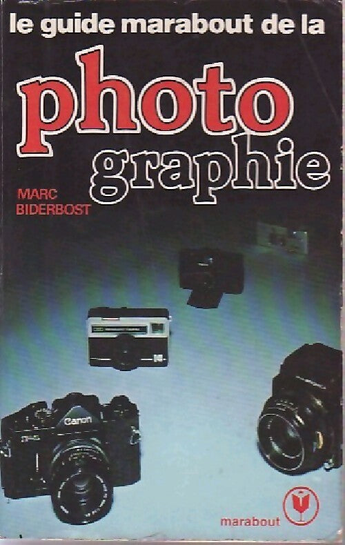 Le guide marabout de la photographie - Marc Biderbost - Livre