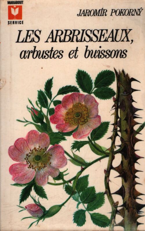 Les arbrissaux, arbustes et buissons - Jaromir Pokorny - Livre