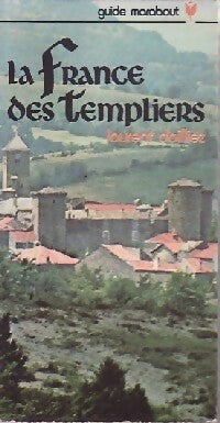 La France des Templiers - Laurent Dailliez - Livre
