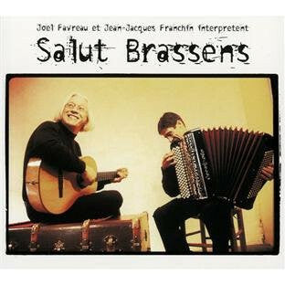 Livrenpoche : Joel Favreau et Jean - Jacques franchin - Salut brassens - Joel Favreau, Jean-Jacques Franchin - CD