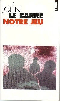Livrenpoche : Notre jeu - John Le Carré - Livre