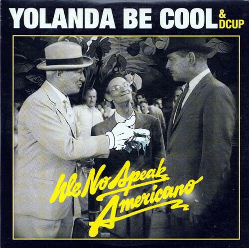 Livrenpoche : Yolanda Be Cool & Dcup - We no speak americano - Yolanda Be Cool & Dcup - CD
