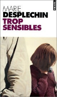 Livrenpoche : Trop sensibles - Marie Desplechin - Livre