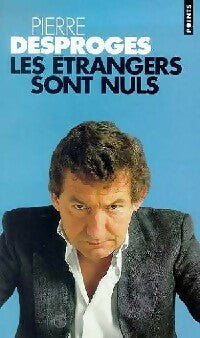 Livrenpoche : Les étrangers sont nuls - Pierre Desproges - Livre