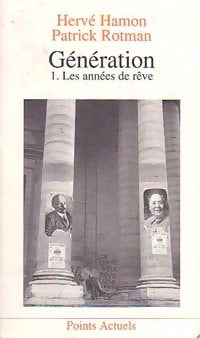 Livrenpoche : Génération Tome I : Les années de rêve - Patrick Rotman - Livre