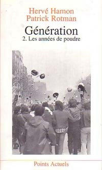 Livrenpoche : Génération Tome II : Les années de poudre - Hervé Hamon, Patrick Rotman - Livre