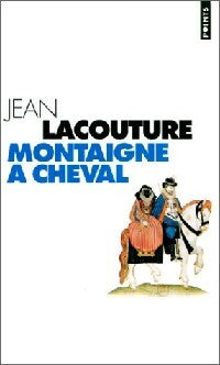 Livrenpoche : Montaigne à cheval - Jean Lacouture - Livre