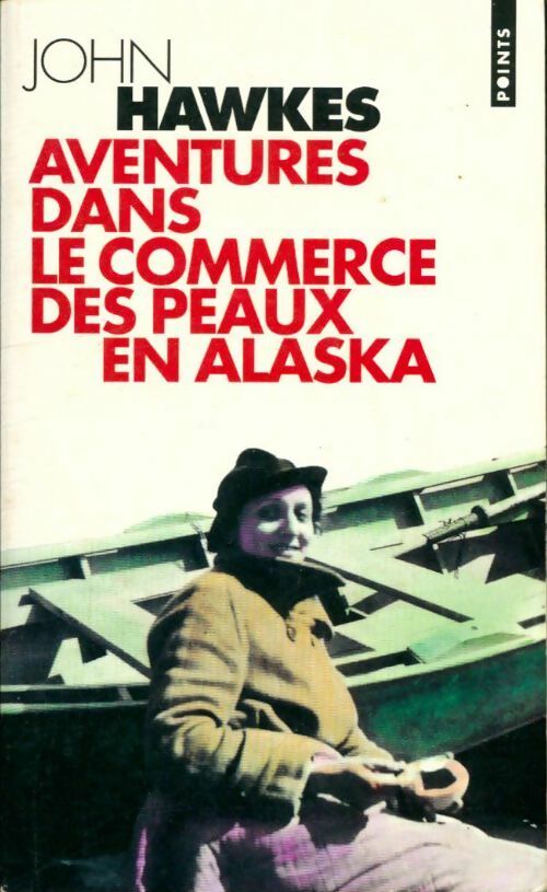 Livrenpoche : Les aventures dans le commerce des peaux en Alaska - John Hawkes - Livre