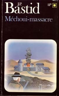 Méchoui-massacre - Jean-Pierre Bastid - Livre