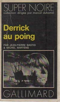 Derrick au poing - Jean-Pierre Bastid ; Michel Martens -  Super Noire - Livre