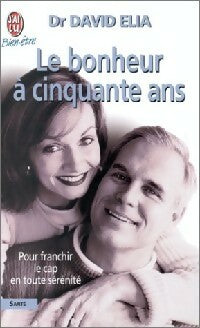 Livrenpoche : Le bonheur à cinquante ans - Dr David Elia - Livre