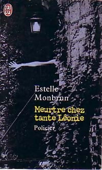 Livrenpoche : Meurtre chez tante Léonie - Estelle Monbrun - Livre