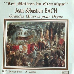Livrenpoche : Les Maitres Du Classique : J.S. Bach - Grandes oeuvres pour orgue - J.S. Bach - CD