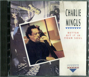 Livrenpoche : Charlie Mingus - Better git it in your soul - Charlie Mingus - CD