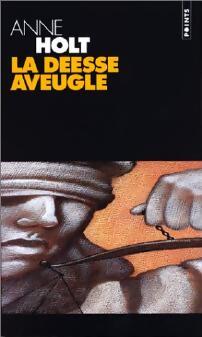 La déesse aveugle - Anne Holt - Livre