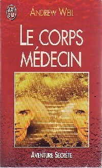Livrenpoche : Le corps médecin - Andrew Weil - Livre