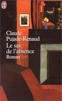Le sas de l'absence - Claude Pujade-Renaud -  J'ai Lu - Livre