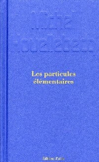 Livrenpoche : Les particules élémentaires - Michel Houellebecq - Livre