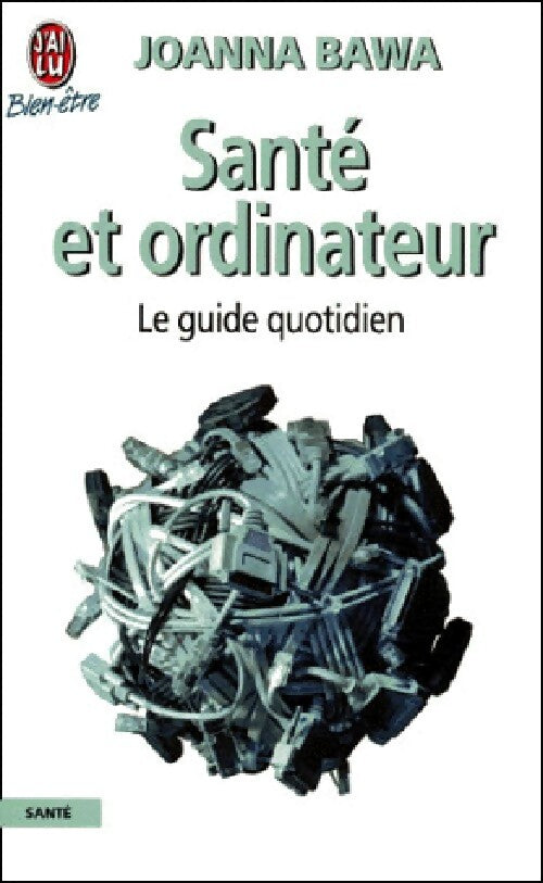Santé et ordinateur : le guide quotidien - Joanna Bawa - Livre