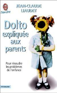 Livrenpoche : Dolto expliquée aux parents - Jean-Claude Liaudet - Livre