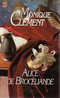 Livrenpoche : Alice de Brocéliande - Monique Clément - Livre