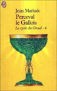 Livrenpoche : Le cycle du Graal Tome VI : Perceval le gallois - Jean Markale - Livre