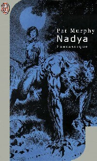 Livrenpoche : Nadya - Pat Murphy - Livre
