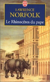 Livrenpoche : Le rhinocéros du pape - Lawrence Norfolk - Livre