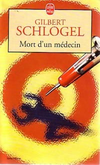 Livrenpoche : Mort d'un médecin - Gilbert Schlogel - Livre