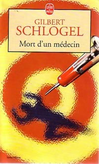 Mort d'un médecin - Gilbert Schlogel -  Le Livre de Poche - Livre